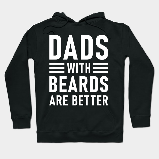 Dads With Beards Are Better Hoodie by Lasso Print